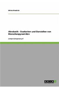 Akrobatik. Erarbeiten und Darstellen von Menschenpyramiden