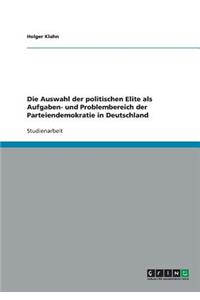 Die Auswahl der politischen Elite als Aufgaben- und Problembereich der Parteiendemokratie in Deutschland