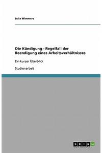 Die Kündigung - Regelfall Der Beendigung Eines Arbeitsverhältnisses