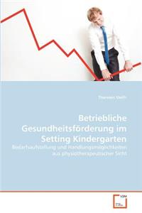 Betriebliche Gesundheitsförderung im Setting Kindergarten