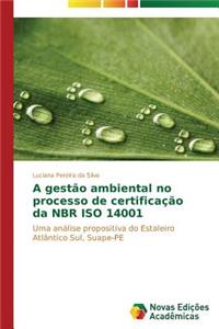 A gestão ambiental no processo de certificação da NBR ISO 14001