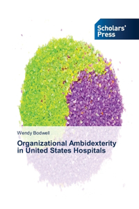Organizational Ambidexterity in United States Hospitals