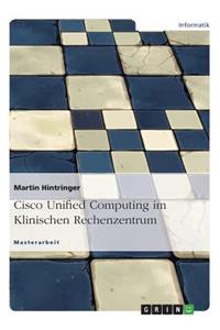 Cisco Unified Computing im Klinischen Rechenzentrum