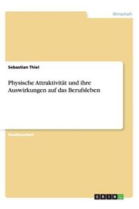 Physische Attraktivität und ihre Auswirkungen auf das Berufsleben