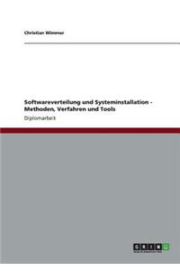 Softwareverteilung und Systeminstallation. Methoden, Verfahren und Tools
