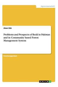 Problems and Prospects of Redd in Pakistan and in Community based Forest Management System