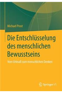 Die Entschlüsselung des menschlichen Bewusstseins