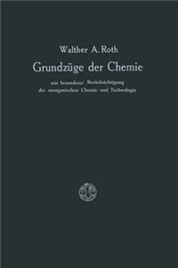 Grundzüge der Chemie mit Besonderer Berücksichtigung der anorganischen Chemie und Technologie