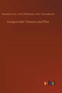 Gunpowder Treason and Plot