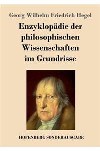 Enzyklopädie der philosophischen Wissenschaften im Grundrisse