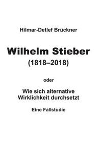 Wilhelm Stieber (1818-2018)