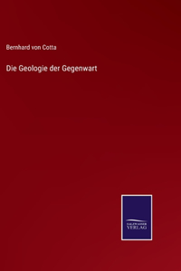 Die Geologie der Gegenwart
