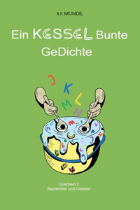 Ein KESSEL Bunte GeDichte