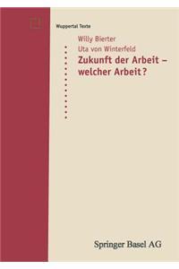 Zukunft Der Arbeit -- Welcher Arbeit?