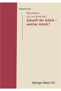 Zukunft Der Arbeit -- Welcher Arbeit?