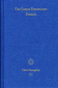 Das Corpus Hermeticum Deutsch. Teil 2: Exzerpte, Nag-Hammadi-Texte, Testimonien