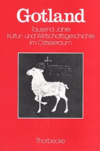 Gotland - Tausend Jahre Kultur- Und Wirtschaftsgeschichte Im Ostseeraum
