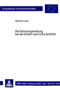 Die Gruendungshaftung Bei Der Gmbh Nach 9 a Gmbhg