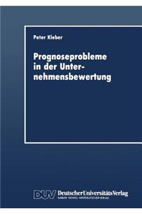 Prognoseprobleme in der Unternehmensbewertung