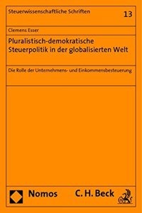 Pluralistisch-Demokratische Steuerpolitik in Der Globalisierten Welt