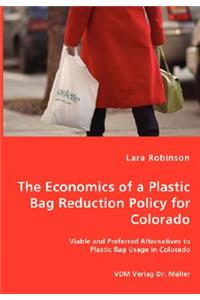 The Economics of a Plastic Bag Reduction Policy for Colorado