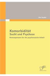Komorbidität - Sucht und Psychose