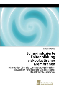 Scher-induzierte Faltenbildung viskoelastischer Membranen