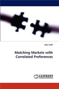 Matching Markets with Correlated Preferences