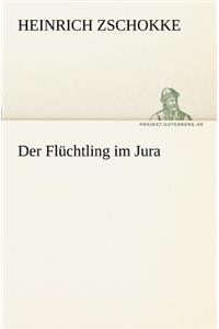 Der Fluchtling Im Jura