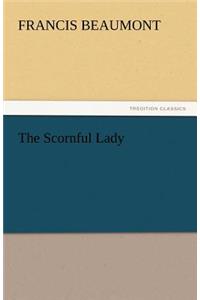 The Scornful Lady