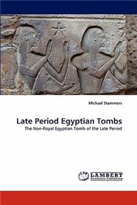 Late Period Egyptian Tombs