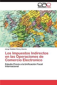 Impuestos Indirectos en las Operaciones de Comercio Electronico