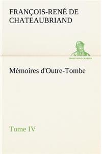 Mémoires d'Outre-Tombe, Tome IV