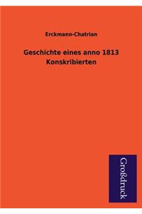 Geschichte Eines Anno 1813 Konskribierten