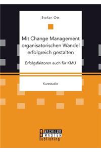 Mit Change Management organisatorischen Wandel erfolgreich gestalten