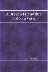 A Broken Friendship and Other Verses