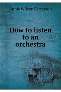 How to Listen to an Orchestra