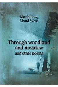 Through Woodland and Meadow and Other Poems