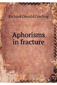 Aphorisms in Fracture