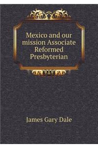 Mexico and Our Mission Associate Reformed Presbyterian