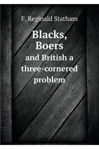 Blacks, Boers and British a three-cornered problem