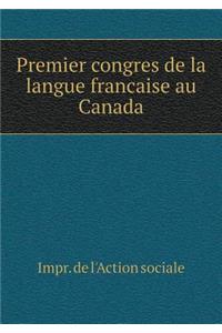 Premier congres de la langue francaise au Canada