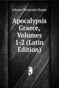 Apocalypsis Graece, Volumes 1-2 (Latin Edition)