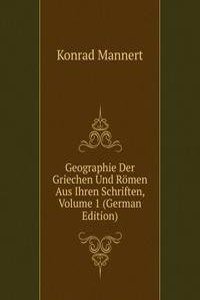 Geographie Der Griechen Und Romen Aus Ihren Schriften, Volume 1 (German Edition)