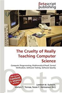 The Cruelty of Really Teaching Computer Science