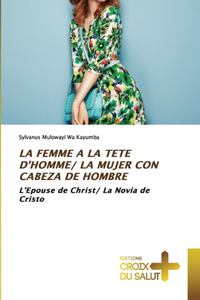 Femme a la Tete d'Homme/ La Mujer Con Cabeza de Hombre