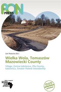 Wielka Wola, Tomasz W Mazowiecki County