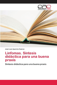 Linfomas. Síntesis didáctica para una buena praxis