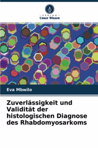 Zuverlässigkeit und Validität der histologischen Diagnose des Rhabdomyosarkoms