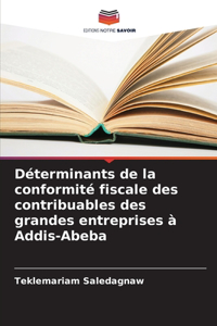 Déterminants de la conformité fiscale des contribuables des grandes entreprises à Addis-Abeba